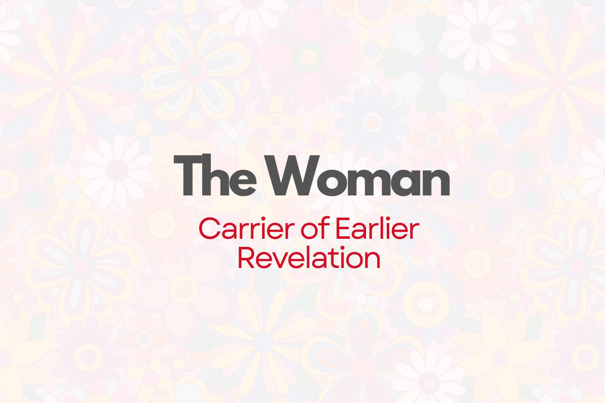 The Woman as a Carrier of Early Revelation 