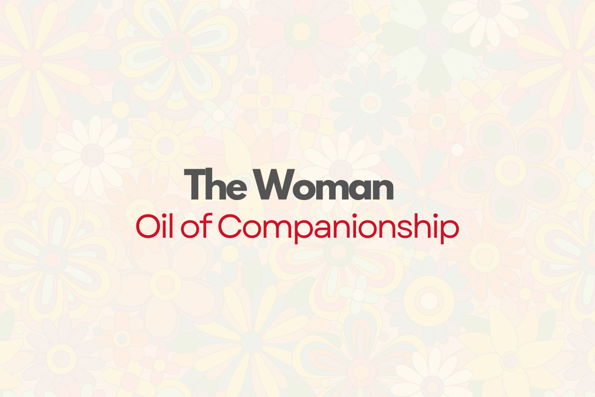 The woman's  oil of companionship